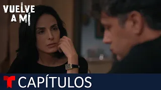 Vuelve a Mí | Capítulo 64: Voy a recuperar a mi hijo | Telemundo