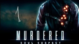 #1 MURDERED: SOUL SUSPECT прохождение игры на русском языке [Ожидается шедевр]