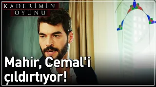 Kaderimin Oyunu 19. Bölüm - Mahir, Cemal'i Çıldırtıyor!