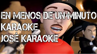 En Menos de Un Minuto-KARAOKE-José Karaoke