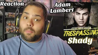 Adam Lambert - Shady |REACTION| Trespassing Album First Listen