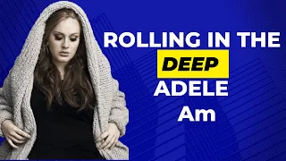 KARAOKÊ - ROLLING IN THE DEEP - ADELE - Am - ONE AND A HALF STEPS DOWN