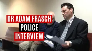 Dr Adam Frasch's interrogation - The Samira Frasch Murder case