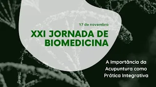 XXI Jornada de Biomedicina - Abertura + Acupuntura