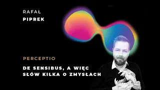 De sensibus, a więc słów kilka o zmysłach, Rafał Piprek | Copernicus Festival