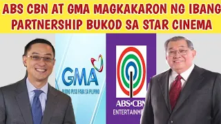 ABS CBN AT GMA-7 MAGKAKARON NG IBANG PARTNERSHIP BUKOD SA STAR CINEMA