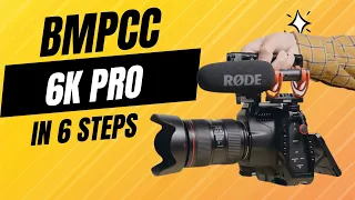 Blackmagic Pocket Cinema Camera 6K Pro: Complete Overview and Tutorial