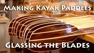 Making Kayak Paddles - Glassing the Blades - E7