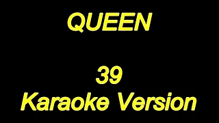 Queen - 39 (Karaoke Lyrics) NEW!!