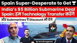 Spain offers Full Technology Transfer and Discount to get $5 Billion Submarine Deal from India.