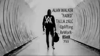 Alan Walker - Faded (Talla 2XLC Uplifting Rework)