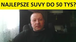 Najlepsze SUVY do 50 tys. złotych? Najbardziej niezawodne i tanie w eksploatacji SUVY do 50 tysięcy!