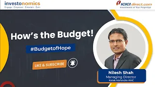 How's the Budget 2022 with Nilesh Shah, Group President & MD- Kotak AMC | ICICI Direct