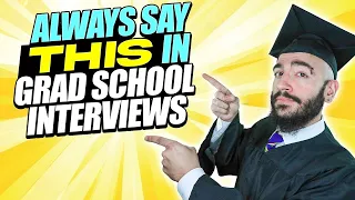 5 Things to ALWAYS Say in a Graduate School Interview