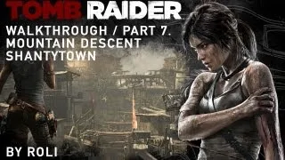 Tomb Raider (2013) 100% Walkthrough Part 7 - Mountain Descent & Shantytown