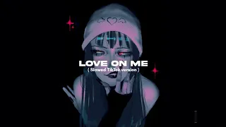 Love On Me (Slowed TikTok Version)