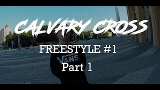 Calvary Cross   FREESTYLE #1 (Live) Part 1