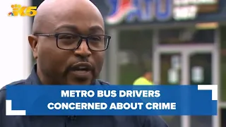 Metro Bus Drivers concerned about crime