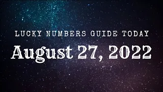 LUCKY NUMBERS FOR AUGUST 27, 2022 | LOTTERY NUMBERS GUIDE