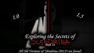 All Old Versions of "Slendrina (2013)" are found! | Exploring the Secrets of Slendrina #31