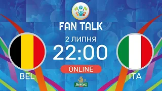 Бельгія – Італія. ТРАНСЛЯЦІЯ МАТЧУ. Залишиться лише один / FAN TALK