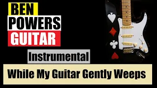 While My Guitar Gently Weeps Cover - Great Backing Track George Harrison, Eric Clapton Tribute