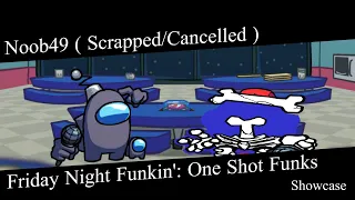 FNF' : One Shot Funks showcase- Noob49 (Scrapped/Canned)