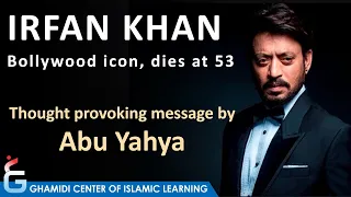 Thought Provoking Message on Death of IRFAN KHAN - Abu Yahya