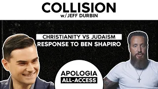 Ben Shapiro on Christianity vs Judaism | Collision w/ Jeff Durbin