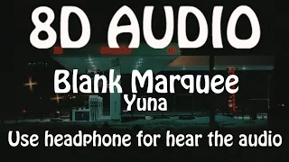Yuna - Blank Marquee ft. G-Eazy (8D AUDIO 🎵)