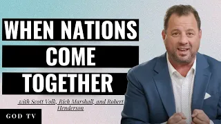 When Nations Come Together | Bless Israel with Scott Volk, Rich Marshall, and Robert Henderson