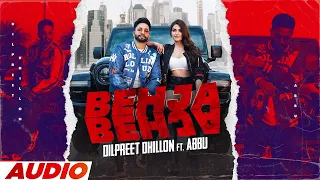 Dilpreet Dhillon - Behja Behja | Desi Crew | Mandeep Maavi | Latest Punjabi Song 2023| New Song 2023