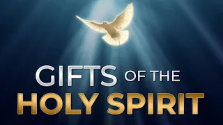 WHAT are the GIFTS of the HOLY SPIRIT??