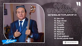 Ortiq Otajonov qo'shiqlar to'plami №-01