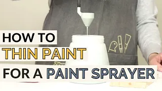 How to Thin Paint for your Paint Sprayer