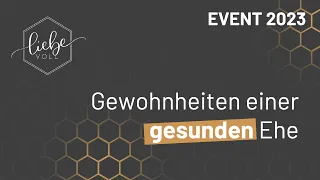 Liebevoll-Event: Gewohnheiten einer gesunden Ehe