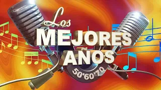 Los Mejores Años (La Música de los Años 50, Años 60, Años 70)