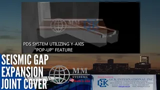 MM SYSTEMS SEISMIC GAP EXPANSION JOINT COVER EXCLUSIVELY INSTALLED BY GCK INTERNATIONAL INC