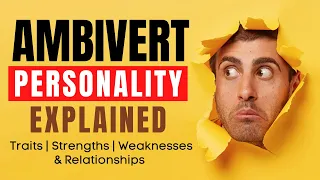 Ambivert Personality - Traits, Strengths, Weaknesses & Relationships