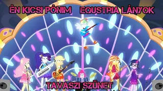 Én Kicsi Pónim Equestria Lányok Tavaszi Szünet 10 rész Magyarul!