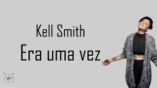 Kell Smith - Era Uma Vez (Letra)