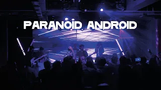 Paranoid Android - Radiohead Tribute by Goyimbwoods