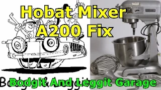 Hobart mixer A200 Not Working The fix