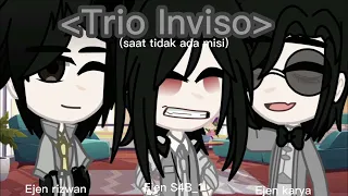 TRIO INVISO||my AU again||ft:me,karya,and rizwan||#ejenaliAU