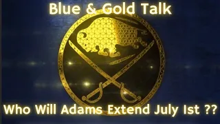 Blue & Gold Talk - Who Will Adams Extend July 1st ??