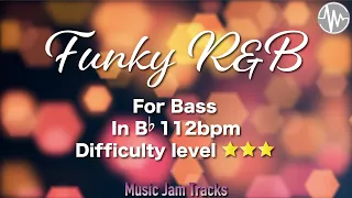 Funky R&B Jam For【Bass】B♭ Major 112bpm No Bass BackingTrack