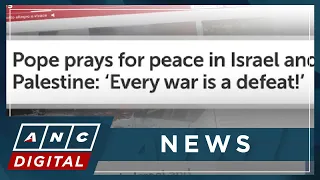 Pope calls for stop to attacks in Israel, Palestine, says 'every war is a defeat' | ANC