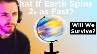 What If Earth Started Spinning Twice as Fast Right Now? - RealLifeLore Reaction