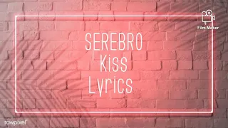 SEREBRO - Kiss (Lyrics)