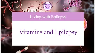 Vitamins and Epilepsy: What You Need to Know